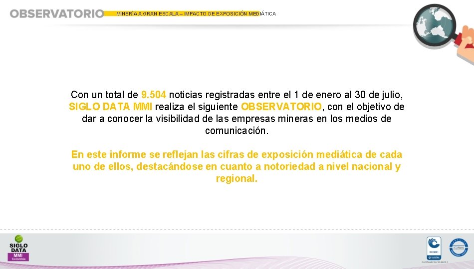 MINERÍA A GRAN ESCALA – IMPACTO DE EXPOSICIÓN MEDIÁTICA Con un total de 9.