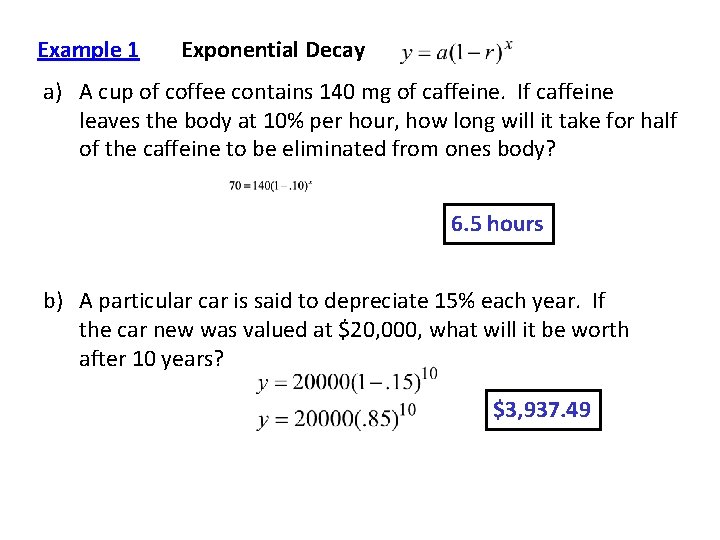 Example 1 Exponential Decay a) A cup of coffee contains 140 mg of caffeine.