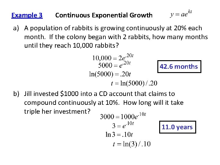 Example 3 Continuous Exponential Growth a) A population of rabbits is growing continuously at