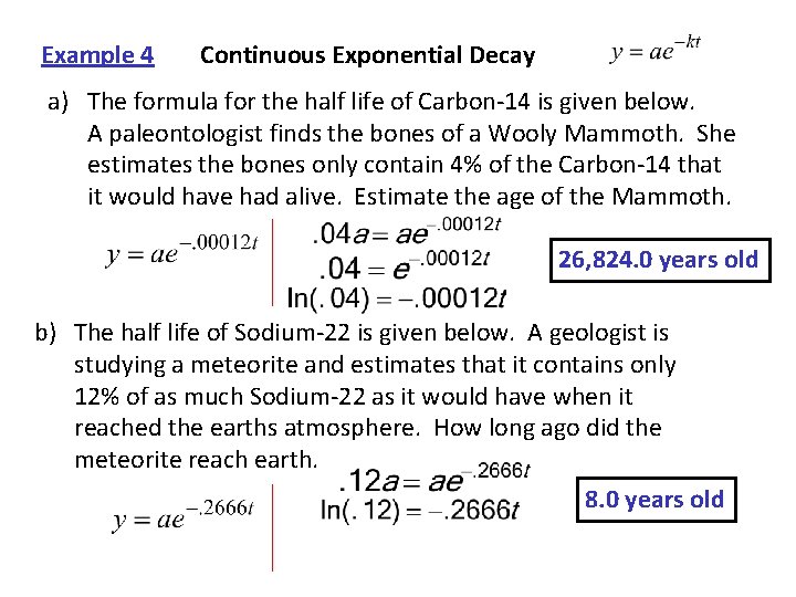 Example 4 Continuous Exponential Decay a) The formula for the half life of Carbon-14