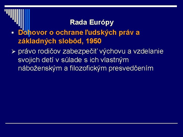 Rada Európy § Dohovor o ochrane ľudských práv a základných slobôd, 1950 Ø právo