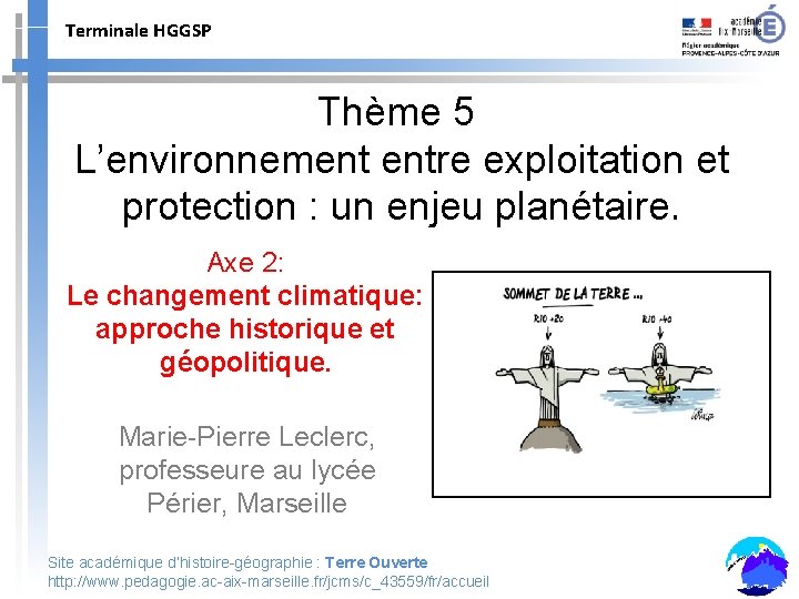 Terminale HGGSP Thème 5 L’environnement entre exploitation et protection : un enjeu planétaire. Axe