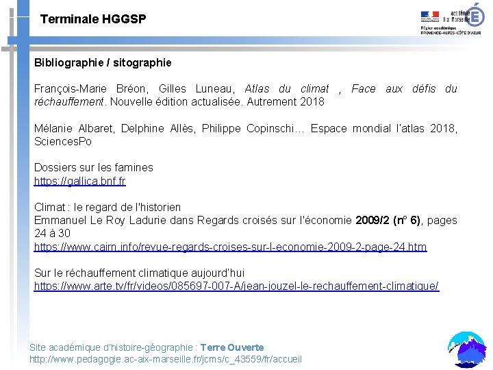 Terminale HGGSP Bibliographie / sitographie François-Marie Bréon, Gilles Luneau, Atlas du climat , Face