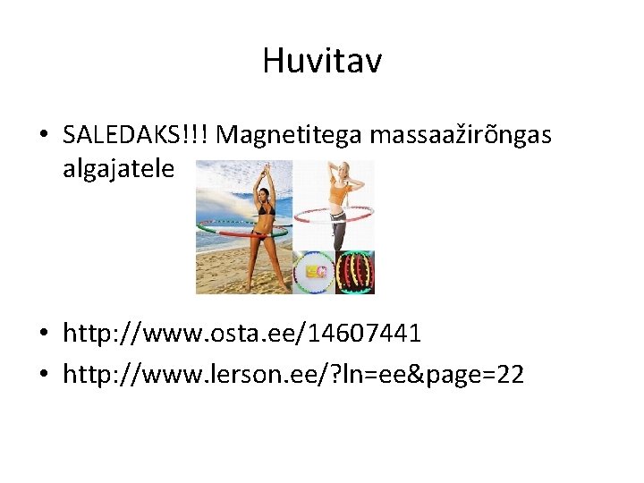 Huvitav • SALEDAKS!!! Magnetitega massaažirõngas algajatele • http: //www. osta. ee/14607441 • http: //www.