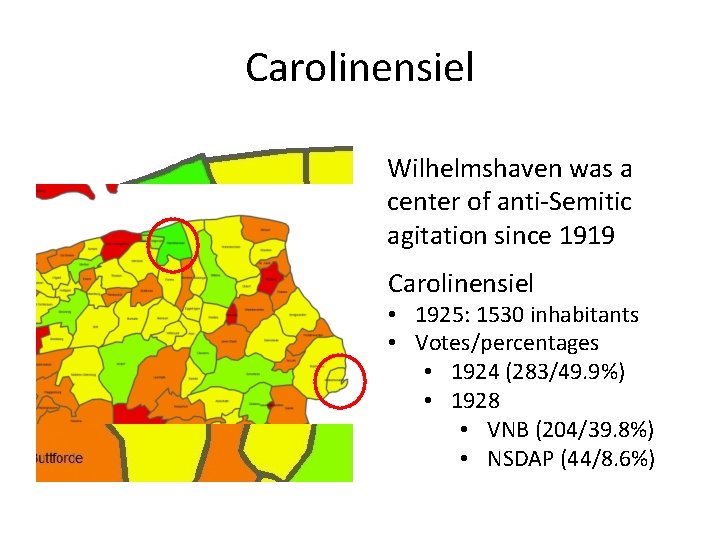 Carolinensiel Wilhelmshaven was a center of anti-Semitic agitation since 1919 Carolinensiel • 1925: 1530