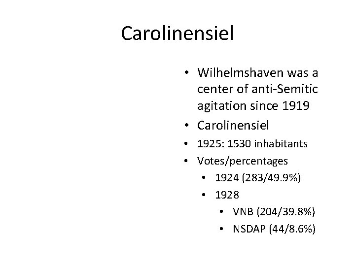 Carolinensiel • Wilhelmshaven was a center of anti-Semitic agitation since 1919 • Carolinensiel •