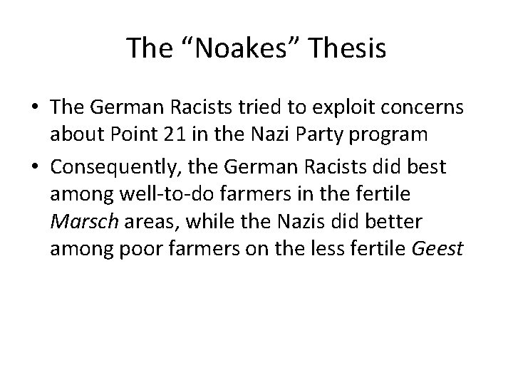The “Noakes” Thesis • The German Racists tried to exploit concerns about Point 21