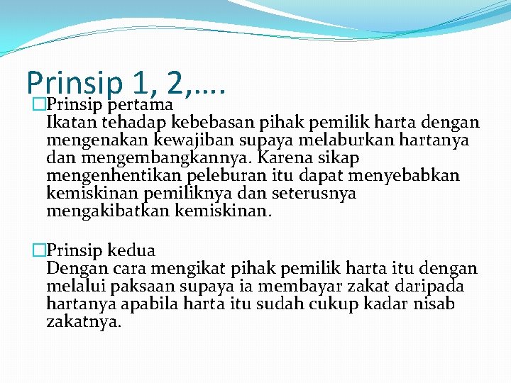 Prinsip 1, 2, …. �Prinsip pertama Ikatan tehadap kebebasan pihak pemilik harta dengan mengenakan