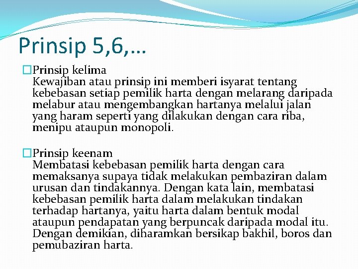 Prinsip 5, 6, … �Prinsip kelima Kewajiban atau prinsip ini memberi isyarat tentang kebebasan