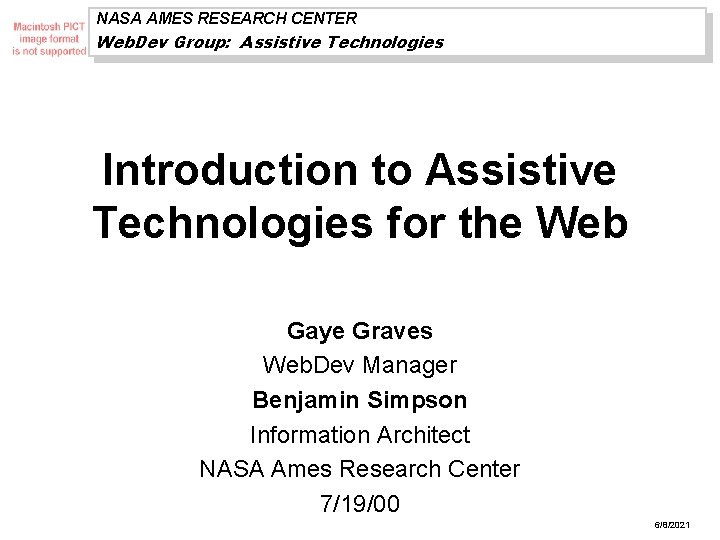 NASA AMES RESEARCH CENTER Web. Dev Group: Assistive Technologies Introduction to Assistive Technologies for