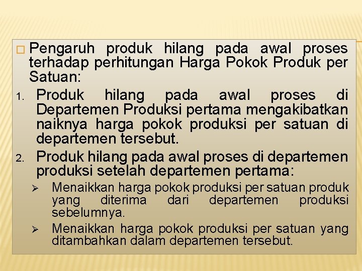 � Pengaruh 1. 2. produk hilang pada awal proses terhadap perhitungan Harga Pokok Produk � Pengaruh 1. 2. produk hilang pada awal proses terhadap perhitungan Harga Pokok Produk