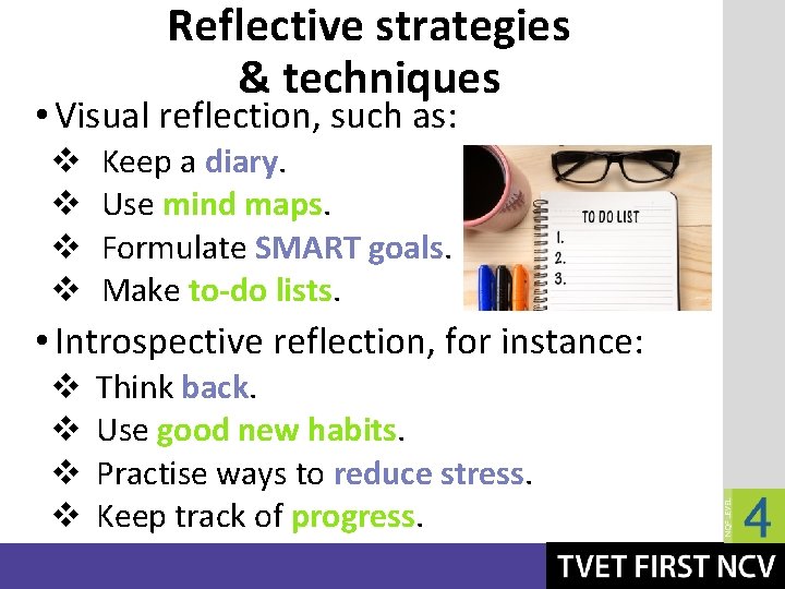 Reflective strategies & techniques • Visual reflection, such as: v v Keep a diary.