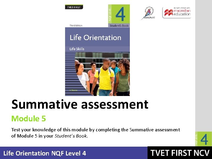 Summative assessment Module 5 Test your knowledge of this module by completing the Summative