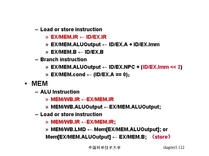 – Load or store instruction » EX/MEM. IR ← ID/EX. IR » EX/MEM. ALUOutput