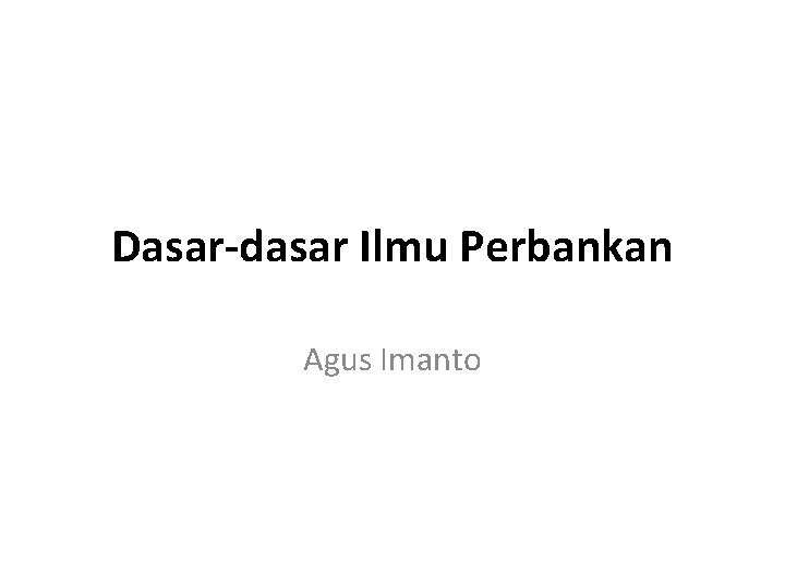 Dasar-dasar Ilmu Perbankan Agus Imanto 