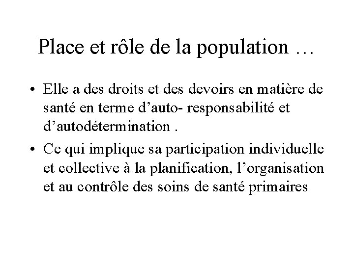 Place et rôle de la population … • Elle a des droits et des