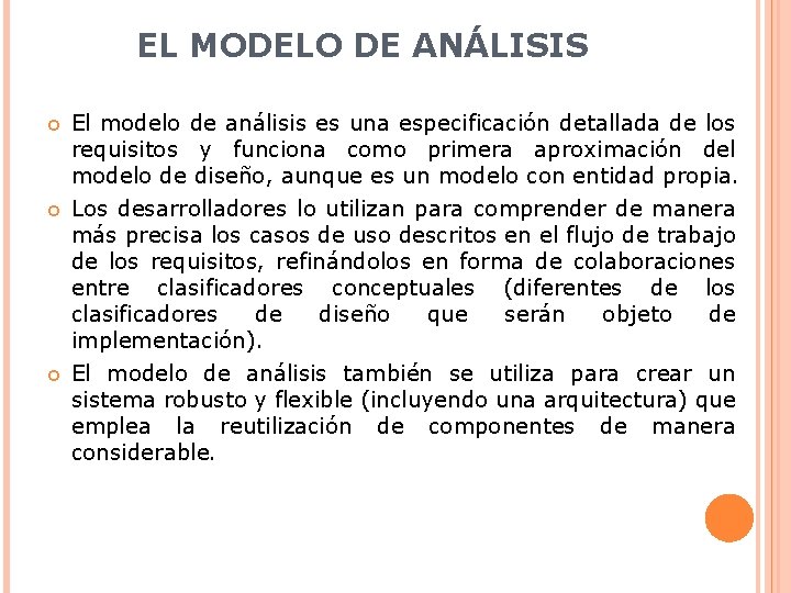 EL MODELO DE ANÁLISIS El modelo de análisis es una especificación detallada de los