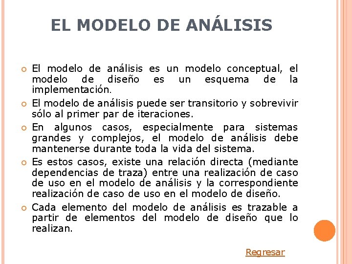EL MODELO DE ANÁLISIS El modelo de análisis es un modelo conceptual, el modelo