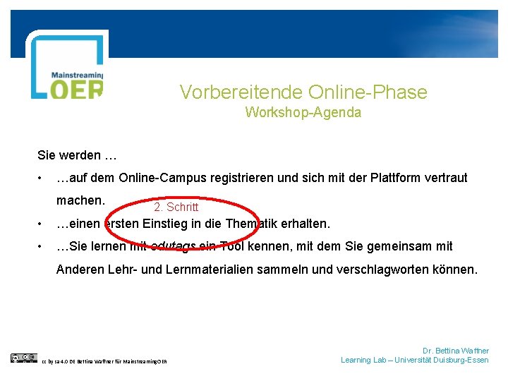 Vorbereitende Online-Phase Workshop-Agenda Sie werden … • …auf dem Online-Campus registrieren und sich mit