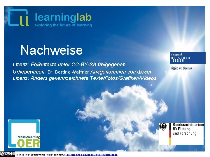 Nachweise Lizenz: Folientexte unter CC-BY-SA freigegeben, Urheberinnen: Dr. Bettina Waffner Ausgenommen von dieser Lizenz: