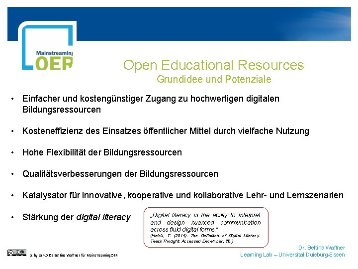 Open Educational Resources Grundidee und Potenziale • Einfacher und kostengünstiger Zugang zu hochwertigen digitalen