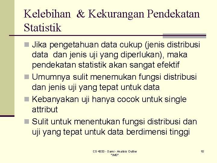 Kelebihan & Kekurangan Pendekatan Statistik n Jika pengetahuan data cukup (jenis distribusi data dan Kelebihan & Kekurangan Pendekatan Statistik n Jika pengetahuan data cukup (jenis distribusi data dan