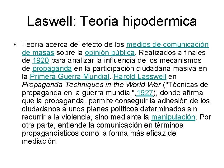 Laswell: Teoria hipodermica • Teoría acerca del efecto de los medios de comunicación de