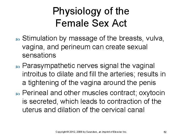 Physiology of the Female Sex Act Stimulation by massage of the breasts, vulva, vagina,
