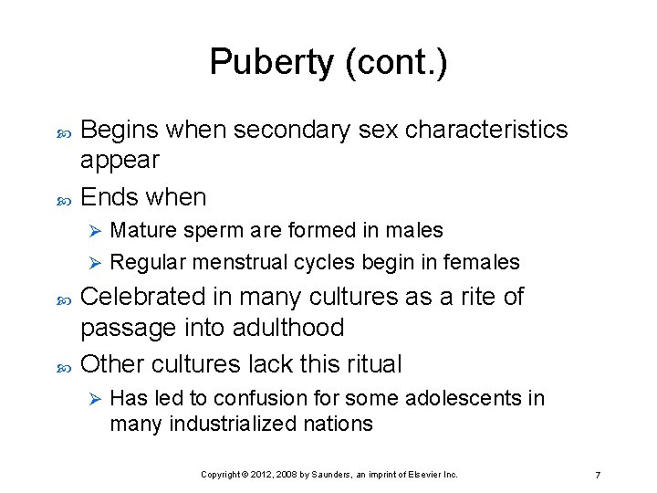Puberty (cont. ) Begins when secondary sex characteristics appear Ends when Mature sperm are