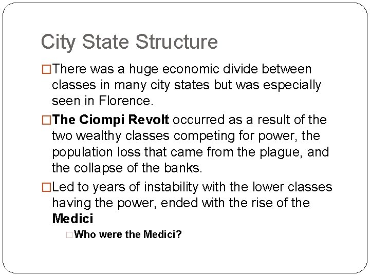 City State Structure �There was a huge economic divide between classes in many city
