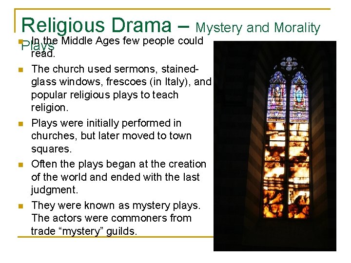 Religious Drama – Mystery and Morality In the Middle Ages few people could Plays
