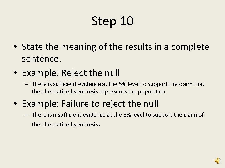 Step 10 • State the meaning of the results in a complete sentence. •