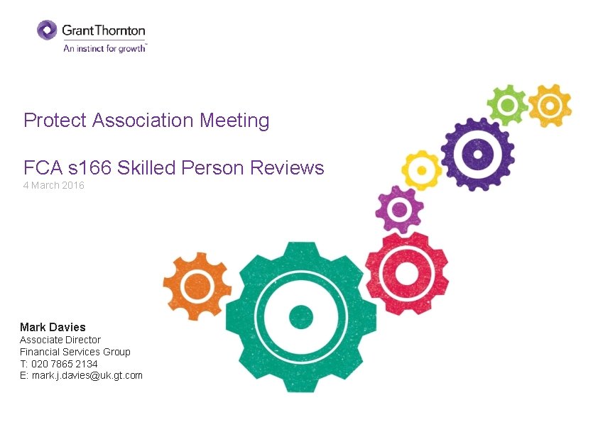 Protect Association Meeting FCA s 166 Skilled Person Reviews 4 March 2016 Mark Davies