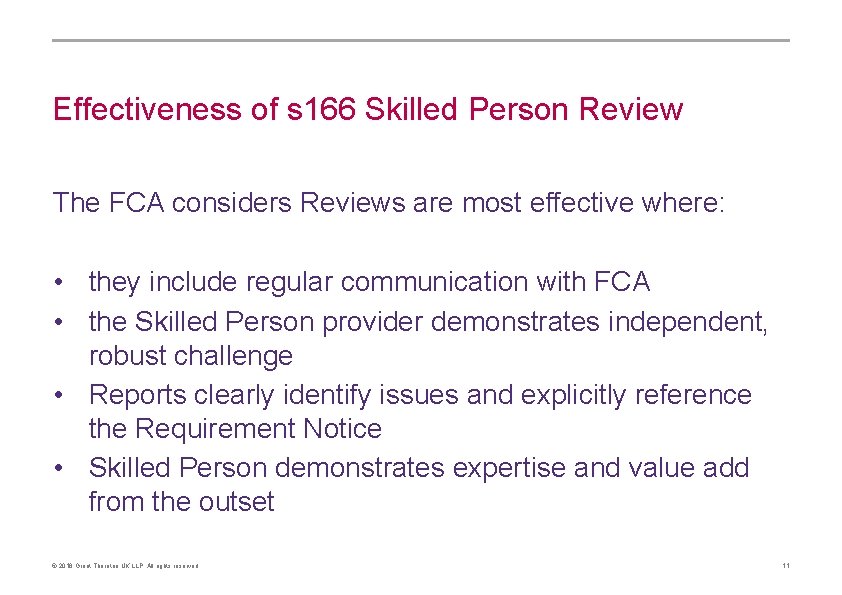 Effectiveness of s 166 Skilled Person Review The FCA considers Reviews are most effective