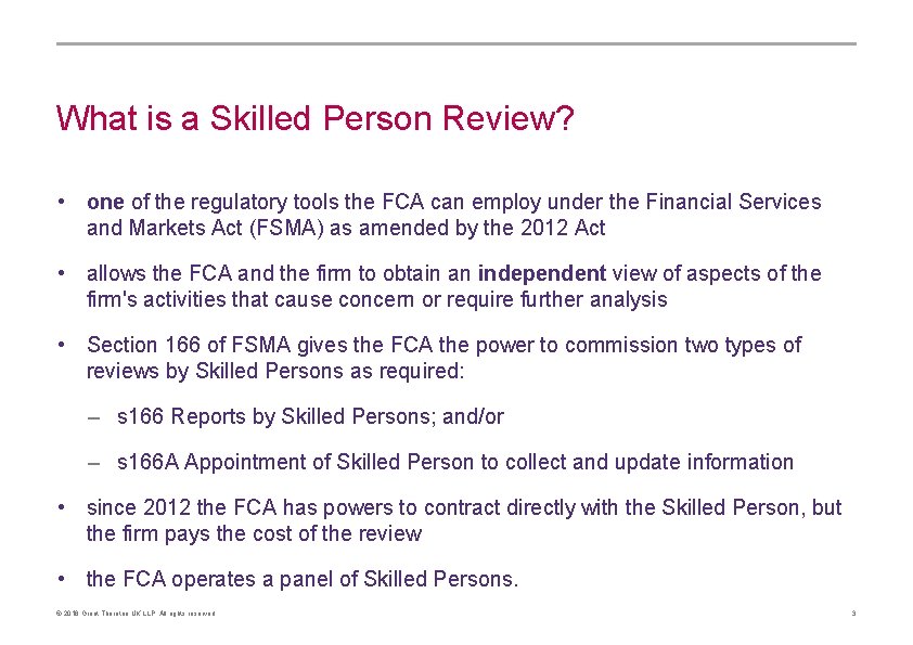 What is a Skilled Person Review? • one of the regulatory tools the FCA