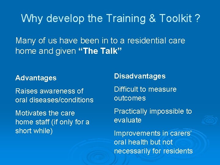 Why develop the Training & Toolkit ? Many of us have been in to