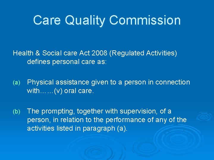 Care Quality Commission Health & Social care Act 2008 (Regulated Activities) defines personal care