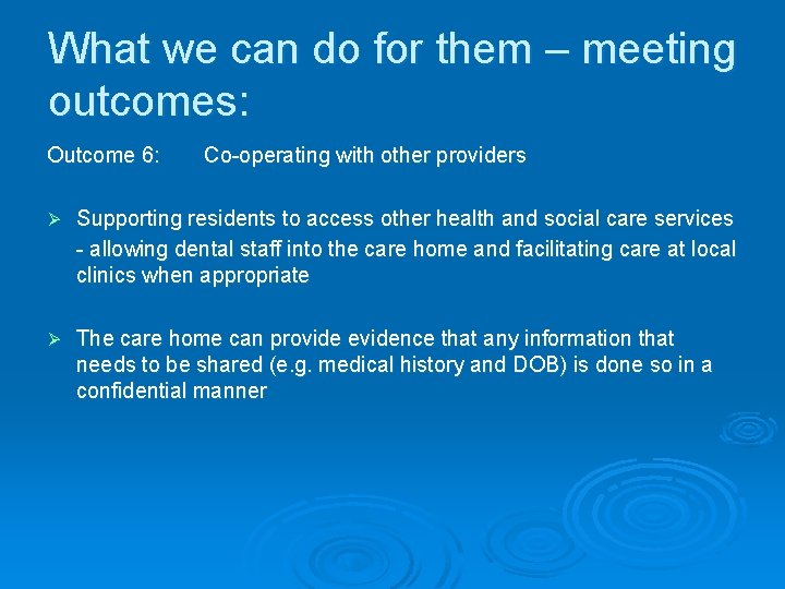 What we can do for them – meeting outcomes: Outcome 6: Co-operating with other