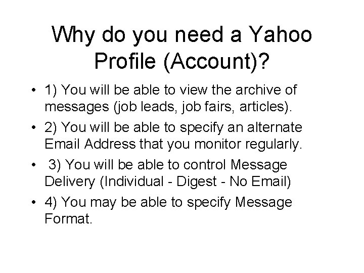 Why do you need a Yahoo Profile (Account)? • 1) You will be able