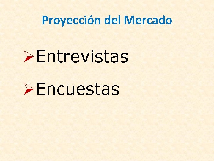 Proyección del Mercado Entrevistas Encuestas 