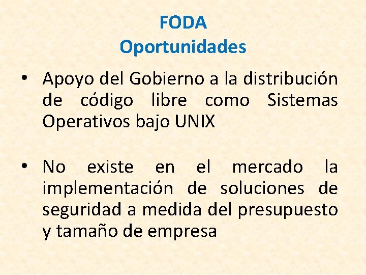 FODA Oportunidades • Apoyo del Gobierno a la distribución de código libre como Sistemas