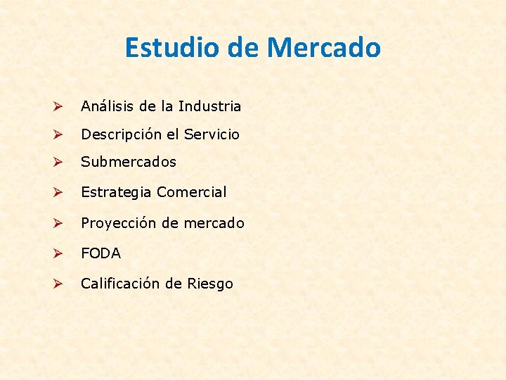 Estudio de Mercado Análisis de la Industria Descripción el Servicio Submercados Estrategia Comercial Proyección