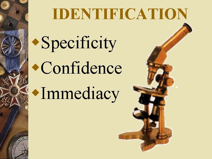 IDENTIFICATION w. Specificity w. Confidence w. Immediacy 