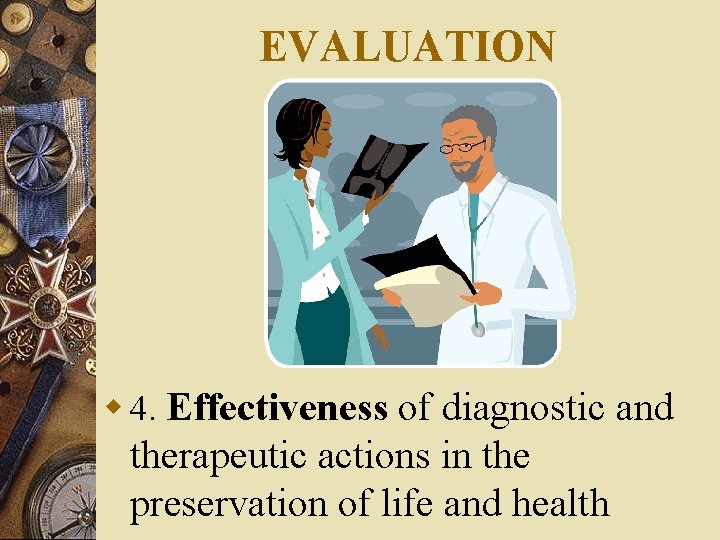 EVALUATION w 4. Effectiveness of diagnostic and therapeutic actions in the preservation of life