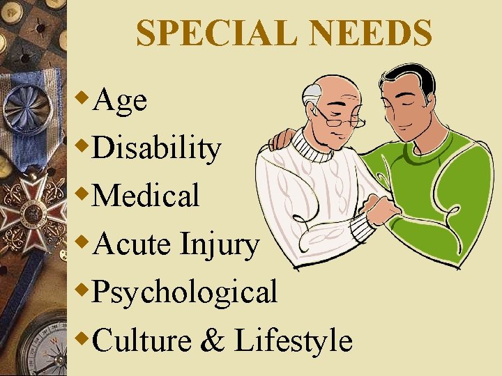 SPECIAL NEEDS w. Age w. Disability w. Medical w. Acute Injury w. Psychological w.