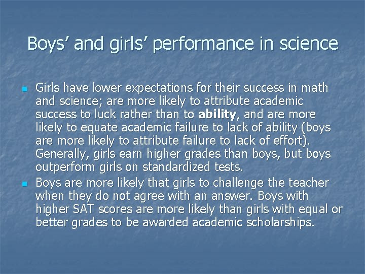 Boys’ and girls’ performance in science n n Girls have lower expectations for their