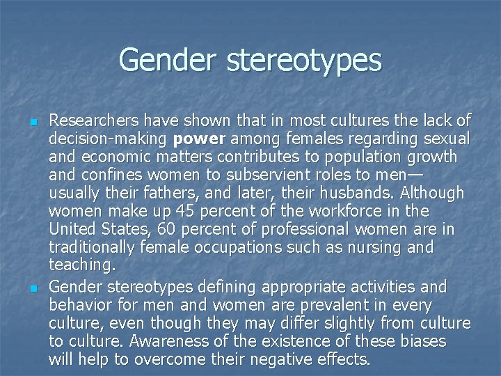 Gender stereotypes n n Researchers have shown that in most cultures the lack of