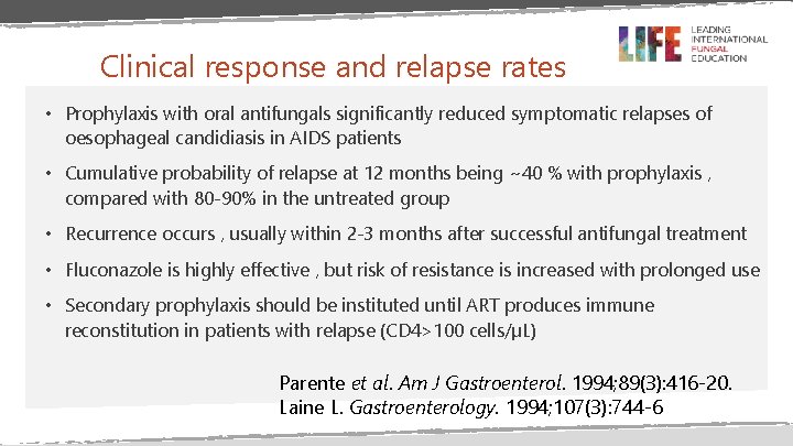 Clinical response and relapse rates • Prophylaxis with oral antifungals significantly reduced symptomatic relapses