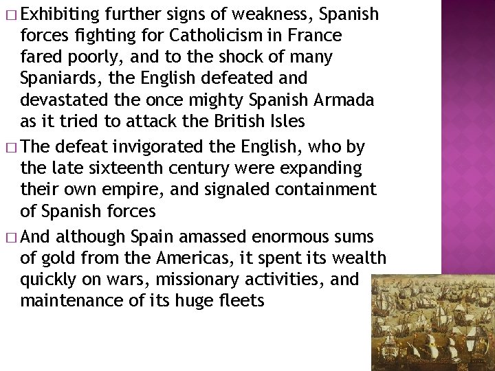 � Exhibiting further signs of weakness, Spanish forces fighting for Catholicism in France fared