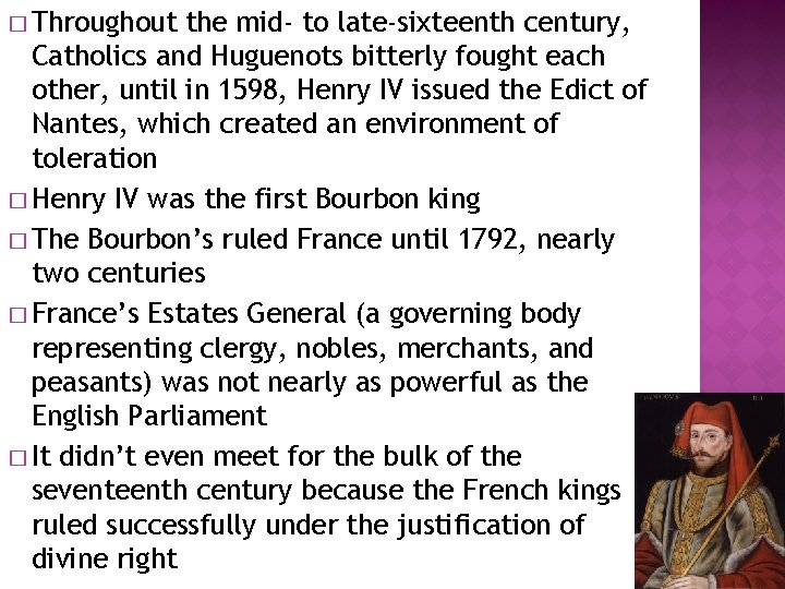 � Throughout the mid- to late-sixteenth century, Catholics and Huguenots bitterly fought each other,